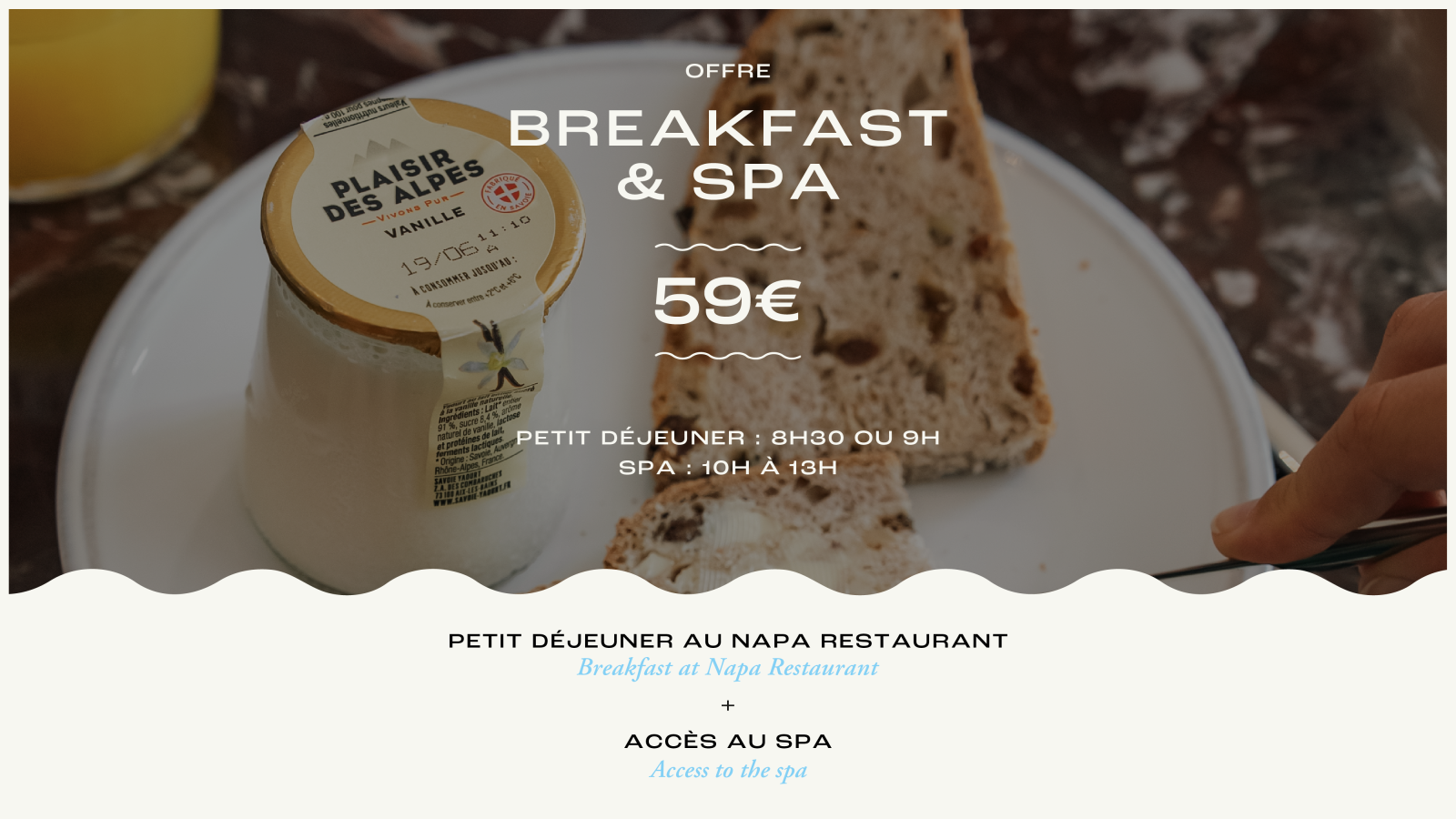 offre Breakfast & Spa � Villeneuve-Loubet � 59&euro; par personne : acc�s au Spa de 700m2 et petit d�jeuner au NAPA Restaurant face � la M�diterran�e.