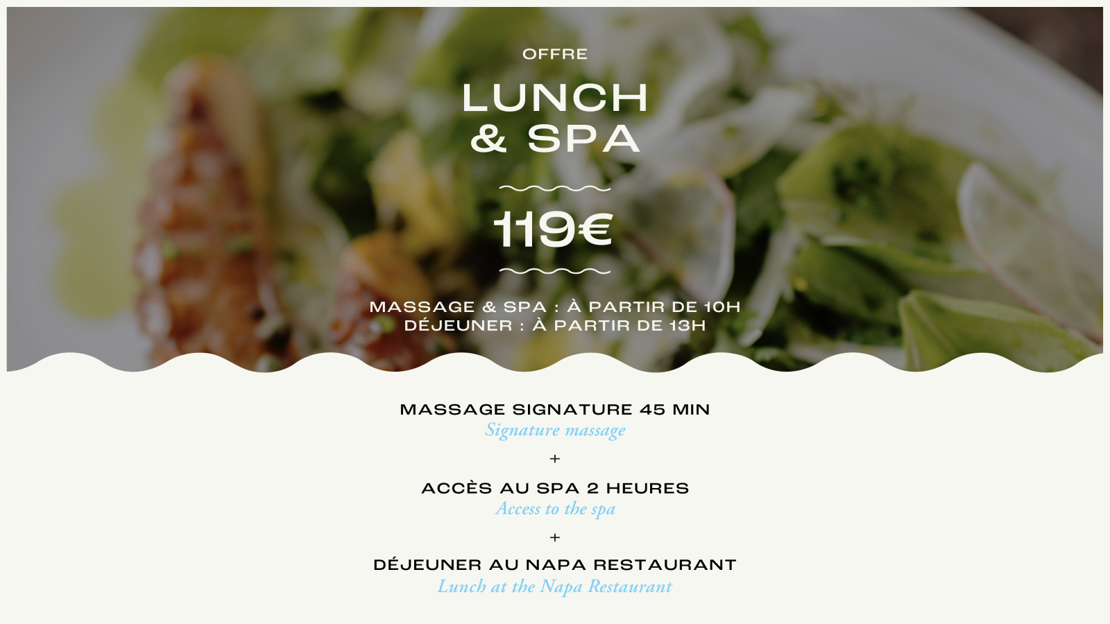 offre Lunch & Spa � Villeneuve-Loubet � 119&euro; par personne : massage signature, acc�s au Spa de 700m2 et d�jeuner au NAPA Restaurant face � la M�diterran�e.